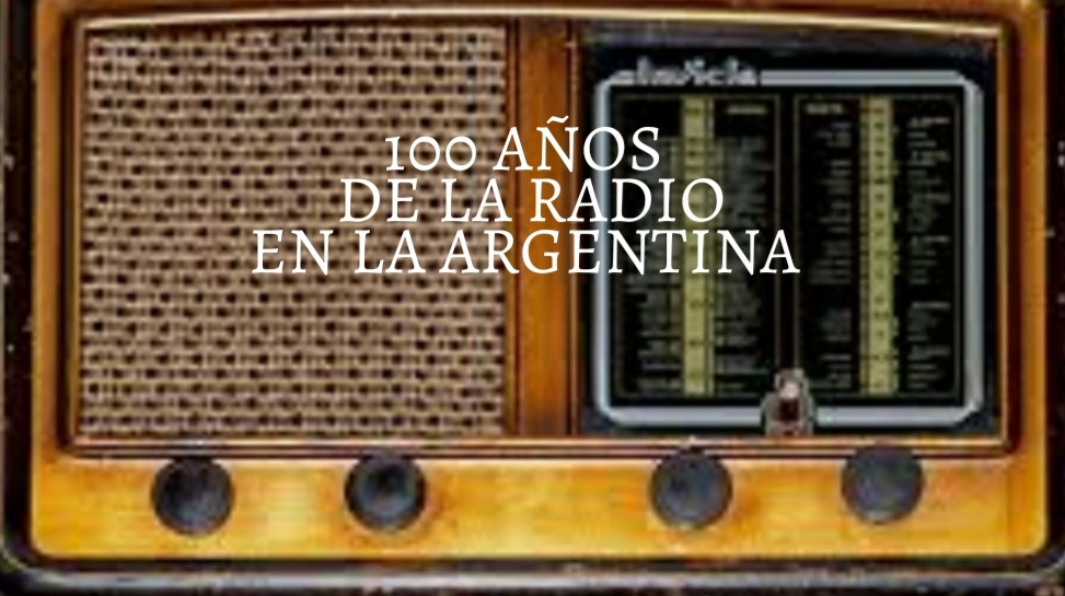 A 100 años de la primera transmisión, saludamos a la gente que hace radio en la Argentina.