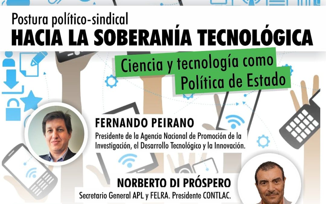 Hacia la Soberanía Tecnológica: ciencia y tecnología como política de Estado.